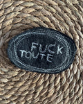 FUCK TOUTE pin, denim offcut